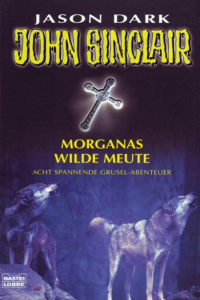 John Sinclair Jubi-Band Nr. 065: Morganas wilde Meute