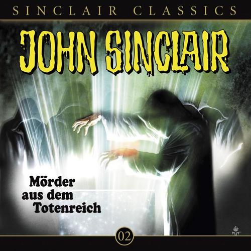 John Sinclair Classics Nr. 2: M&ouml;rder aus dem Totenreich