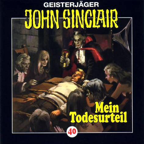 John Sinclair Edition 2000 - Nr. 40: Mein Todesurteil (3. Teil)