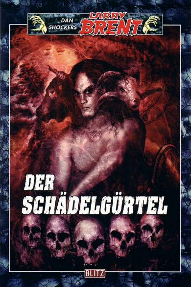 Dan Shocker's Larry Brent Nr. 114: Der Sch&auml;delg&uuml;rtel