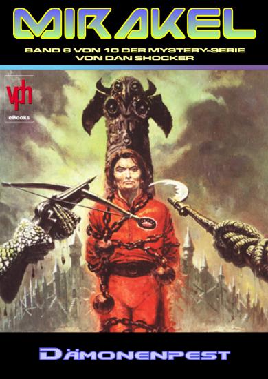 Mirakel eBook Nr. 6: D&auml;monenpest