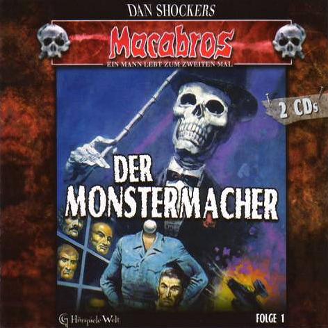 Macabros H&ouml;rspiel Nr. 1: Der Monstermacher