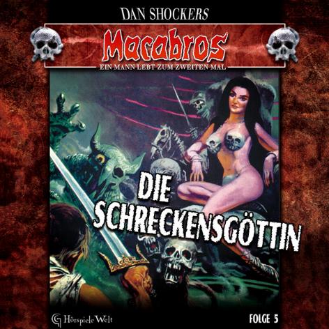 Macabros H&ouml;rspiel Nr. 5: Die Schreckensg&ouml;ttin
