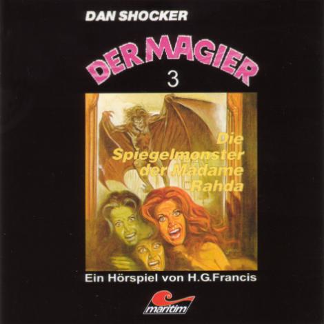 Der Magier H&ouml;rspiel Nr. 3: Die Spiegelmonster der Madame Rahda