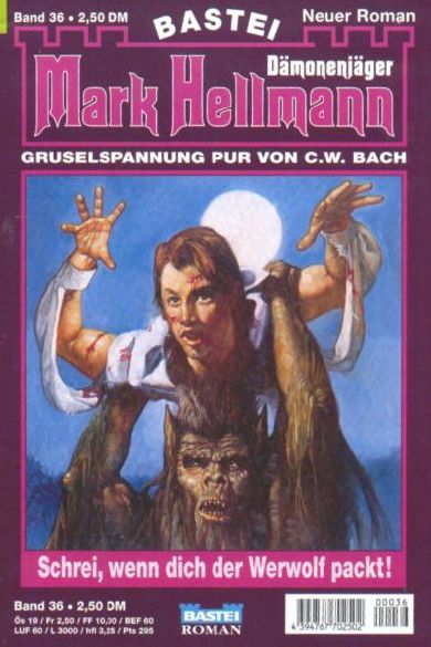 Mark Hellmann Nr. 36: Schrei, wenn dich der Werwolf packt