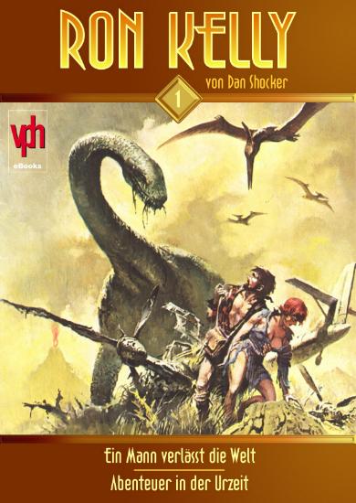 Ron Kelly eBook Nr. 1: Ein Mann verl&auml;sst die Welt