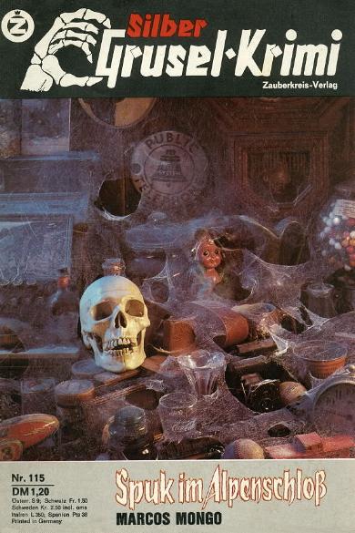Silber-Grusel-Krimi Nr. 115: Spuk im Alpenschlo&szlig;
