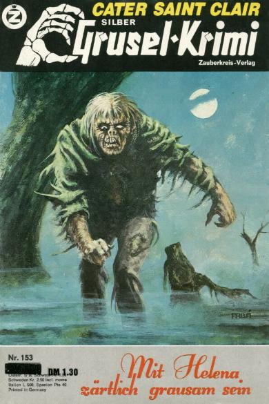 Silber-Grusel-Krimi Nr. 153: Mit Helena z&auml;rtlich grausam sein