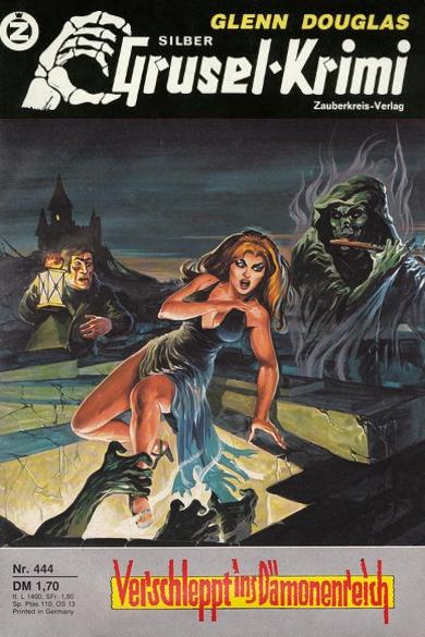 Silber-Grusel-Krimi Nr. 444: Verschleppt ins D&auml;monenreich