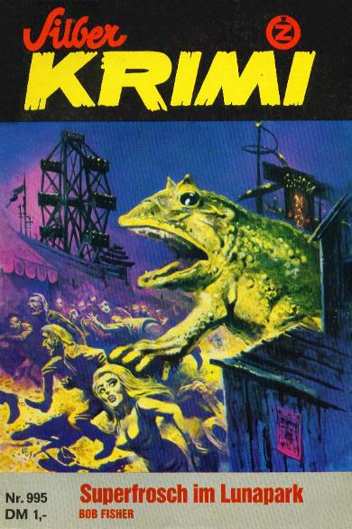 Silber-Krimi Nr. 995: Superfrosch im Lunapark