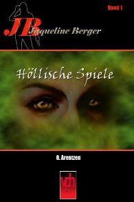 Jaqueline Berger Nr. 1: H&ouml;llische Spiele (zum Download hier klicken)