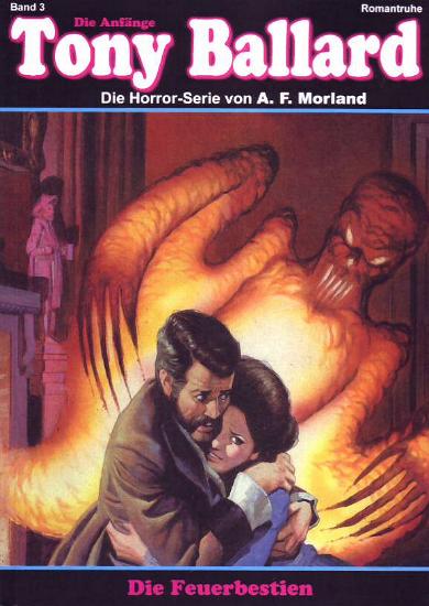 Tony Ballard - Die Anf&auml;nge Nr. 3: Die Feuerbestien