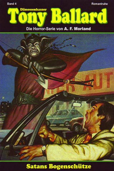 D&auml;monenhasser Tony Ballard Nr. 4: Satans Bogensch&uuml;tze