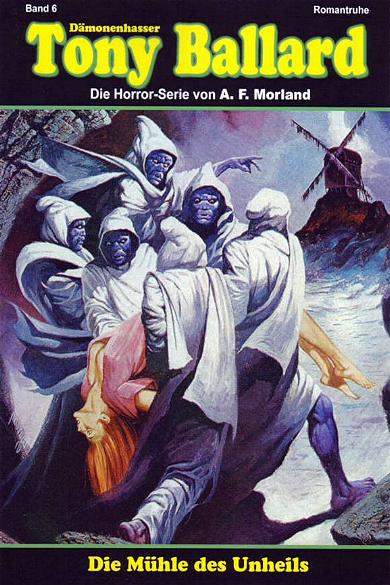 D&auml;monenhasser Tony Ballard Nr. 6: Die M&uuml;hle des Unheils