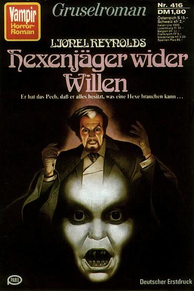 Vampir-Horror-Roman Nr. 416: Hexenj&auml;ger wieder Willen